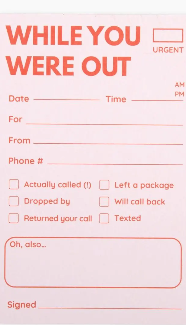 A While You Were Out message pad.
